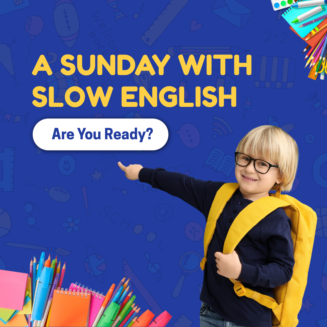 A Sunday with slow English