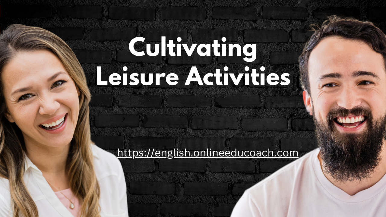 Cultivating Leisure Activities