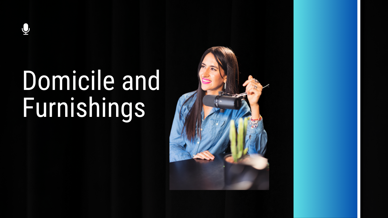 Domicile and Furnishings