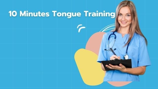10 Minutes Tongue Training